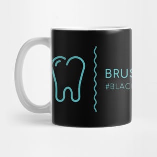 BRUSHING EQUALITY BLACK DENTISTRY Mug